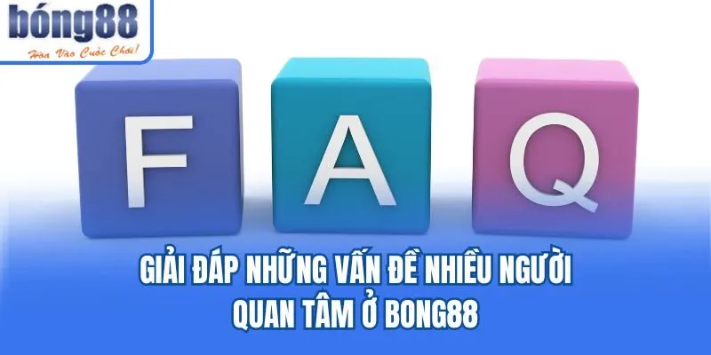 Bong88 🎖️ Link Tải Bong88.Com IOS/APK Chính Thức 07/2026 Giải đáp những vấn đề nhiều người quan tâm ở Bong88